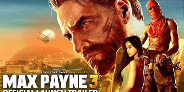 Max Payne 3 launch trailer